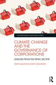 Climate Change and the Governance of Corporations: Lessons from the Retail Sector (The Responsible Investment)