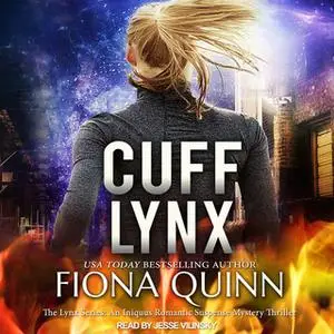 «Cuff Lynx» by Fiona Quinn