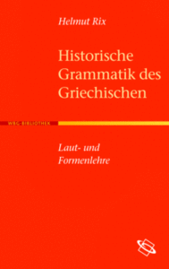 Historische Grammatik des Griechischen: Laut- und Formenlehre (German Edition)