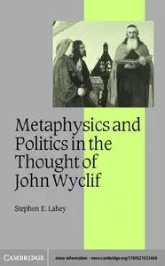 Metaphysics and Politics in the Thought of John Wyclif