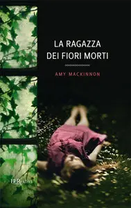 Amy Mackinnon - La ragazza dei fiori morti