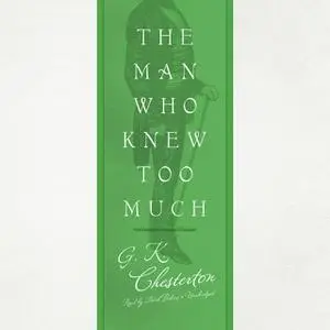 «The Man Who Knew Too Much» by G.K. Chesterton