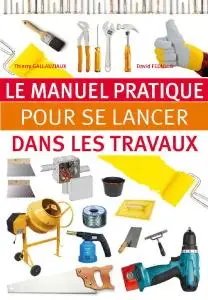 Thierry Gallauziaux, David Fedullo, "Le manuel pratique pour se lancer dans les travaux"