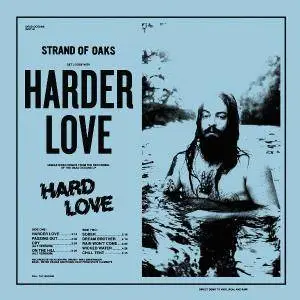 Strand Of Oaks - Harder Love (Deluxe Edition) (2018)