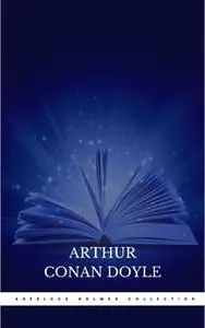 «The Complete Sherlock Holmes Collection: 221B (Illustrated)» by Arthur Conan Doyle