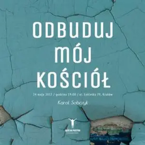 «Odbuduj mój Kościół» by Karol Sobczyk