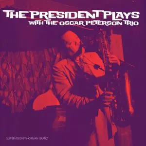 Lester Young - The President Plays with The Oscar Peterson Trio (1954/2021) [Official Digital Download]