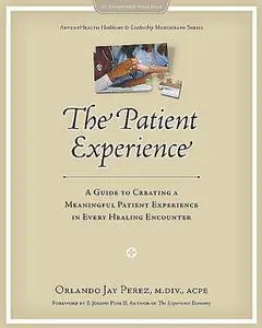 «The Patient Experience» by Orlando Jay Perez