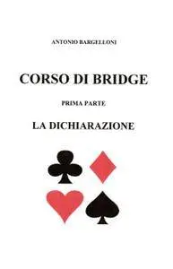 CORSO DI BRIDGE PRIMA PARTE