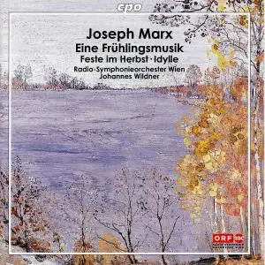 Radio-Symphonieorchester Wien - Marx: Eine Frühlingsmusik, Idylle & Feste im Herbst (2008)