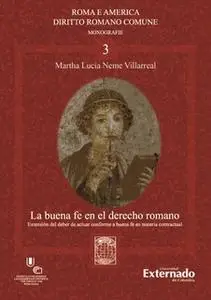 «La buena fe en el derecho romano» by Neme Villarreal Martha Lucía
