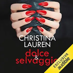 «Dolce selvaggio (Wild Seasons 1)» by Christina Lauren