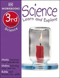DK Workbooks: Science, Third Grade: Learn and Explore