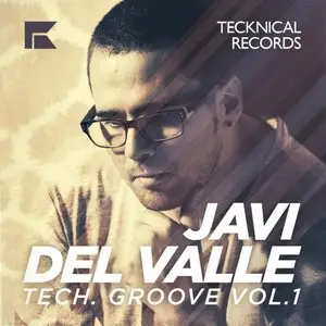 Tecknical Records - Javi Del Valle Tech Groove Vol. 1 WAV