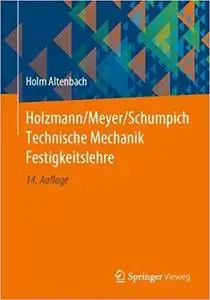 Holzmann/Meyer/Schumpich Technische Mechanik Festigkeitslehre, 14., überarb. Aufl.
