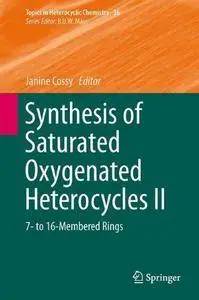 Synthesis of Saturated Oxygenated Heterocycles II: 7- to 16-Membered Rings (Repost)