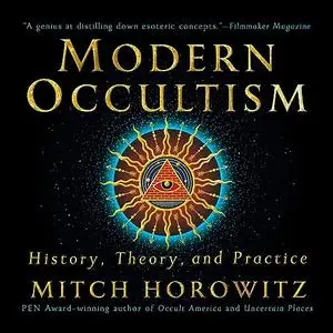 Modern Occultism: History, Theory, and Practice [Audiobook]