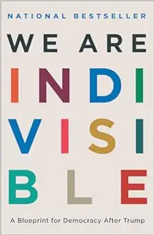 We Are Indivisible: A Blueprint for Democracy After Trump (Repost)