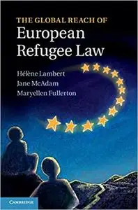 The Global Reach of European Refugee Law