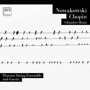 Warsaw String Ensemble - Nowakowski & Chopin: Chamber Music (2021)
