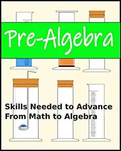 Pre-Algebra: Skills Needed to Advance From Math to ALgebra