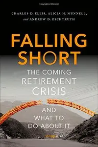 Falling Short: The Coming Retirement Crisis and What to Do About It (repost)