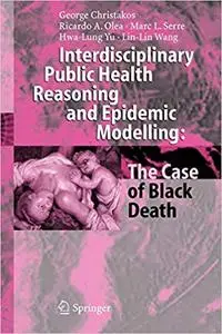 Interdisciplinary Public Health Reasoning and Epidemic Modelling: The Case of Black Death