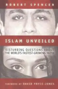 Islam Unveiled: Disturbing Questions About the World's Fastest-Growing Faith