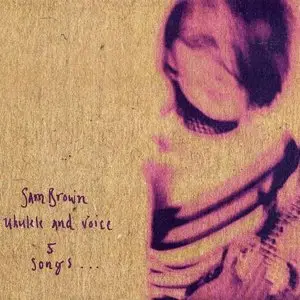 Sam Brown - Ukulele And Voice (2005)