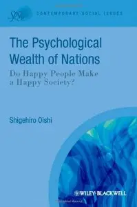 The Psychological Wealth of Nations: Do Happy People Make a Happy Society (repost)