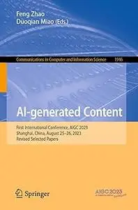 AI-generated Content: First International Conference, AIGC 2023, Shanghai, China, August 25–26, 2023, Revised Selected P