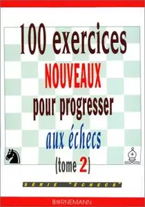 Nicolas Giffard, Jacques Elbilia, "100 exercices nouveaux pour progresser aux échecs, tome 2" (repost)