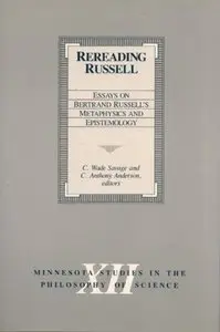 Rereading Russell: Essays on Bertrand Russell's Metaphysics and Epistemology