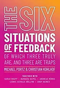 THE SIX SITUATIONS OF FEEDBACK: Of which three truly are, and three are traps