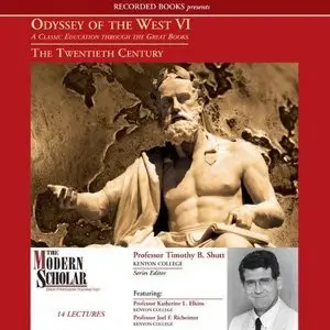 Odyssey of the West VI: A Classic Education through the Great Books: The Twentieth Century (The Modern Scholar) (Audiobook)