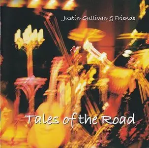 Justin Sullivan & Friends - Tales Of The Road (2004)