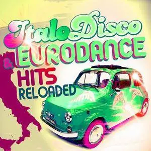 V.A. - Italo Disco & Eurodance Hits Reloaded (2016)