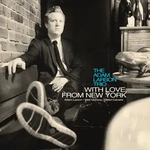 The Adam Larson Trio - With Love, From New York (2023) [Official Digital Download 24/96]