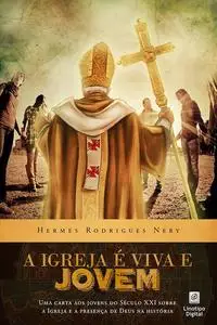 «A Igreja é Viva e Jovem» by Hermes Rodrigues Nery