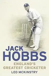 Jack Hobbs: England's Greatest Cricketer