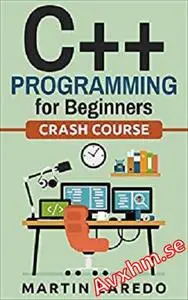 C++ Programming For Beginners: Crash Course (Java, Python, C++, R, C)