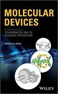 Molecular Devices: An Introduction to Molecules That Mimic the Behavior of Mechanical, Electronic, and Biological Systems