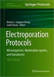 Electroporation Protocols: Microorganism, Mammalian System, and Nanodevice  Ed 3