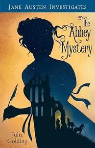 Jane Austen Investigates: The Abbey Mystery