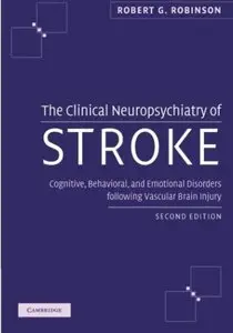 The Clinical Neuropsychiatry of Stroke (2nd edition)