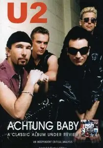 A Classic Album Under Review - U2: Achtung Baby (2006)