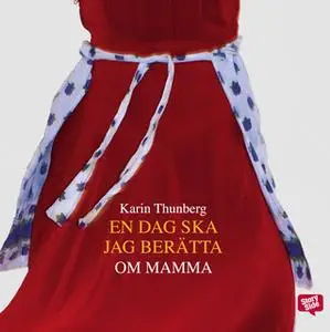 «En dag ska jag berätta om mamma» by Karin Thunberg