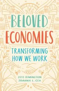 Beloved Economies: Transforming How We Work