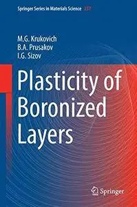 Plasticity of Boronized Layers (Springer Series in Materials Science) [Repost]