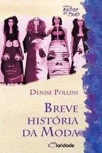 «Breve História da Moda» by Denise Pollini